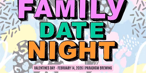 Family Date Night at Paradigm!