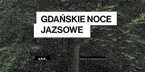Gda\u0144skie Noce Jazsowe | Teatr Le\u015bny 2026