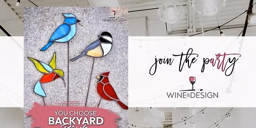 Makers Morning: Backyard Birds - You Choose! | Wine & Design