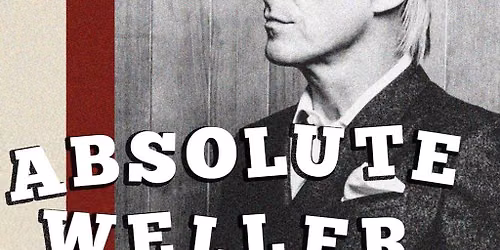 Absolute Weller | A Tribute To Paul Weller