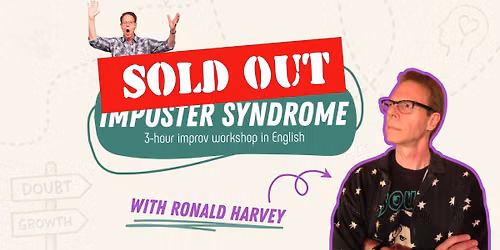 SOLD OUT: A Guide to Understanding and Overcoming Imposter Syndrome - improv workshop in English