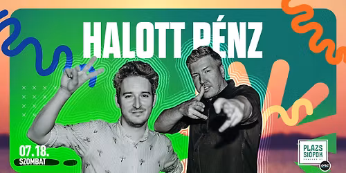 Halott P\u00e9nz \/ Pl\u00e1zs Si\u00f3fok \/ 2026.07.18.