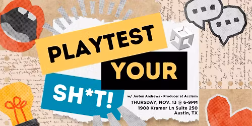Austin Unity User Group: Playtest Your Sh*t
