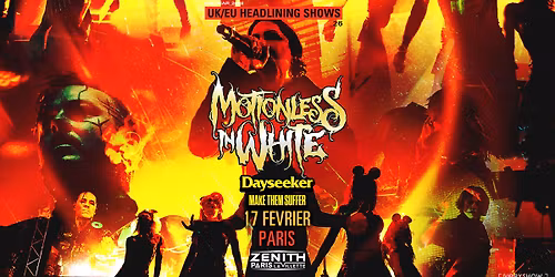 MOTIONLESS IN WHITE + Dayseeker + Make Them Suffer \u2022 Z\u00e9nith Paris - La Villette