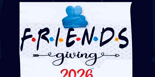 4th Annual Friendsgiving