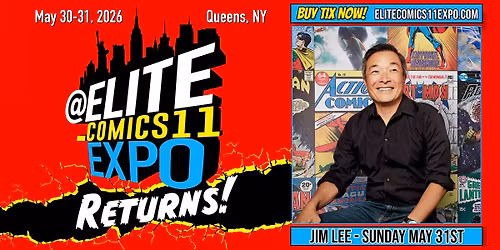 Elite Comics11 EXPO: IN PERSON Comic & Collectibles Show RETURNS!