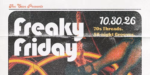 The Cave Presents\u2026FREAKY FRIDAY: A \u201870s Threads Party