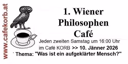 "1. WIENER PHILOSOPHEN CAF\u00c9 im Caf\u00e9 Korb"