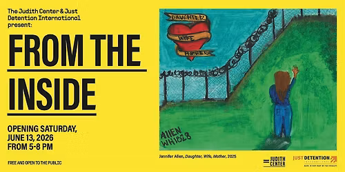 From the Inside: Presented by The Judith Center with Just Detention Int'l