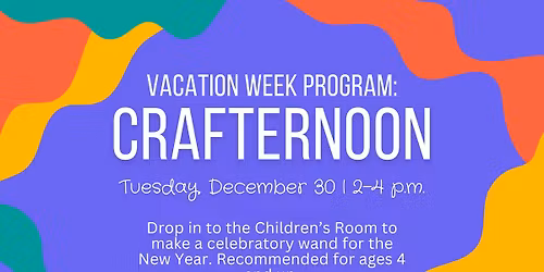 Vacation Week Program: Crafternoon