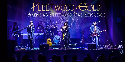 Fleetwood Gold - America's #1 Fleetwood Mac Experience! 