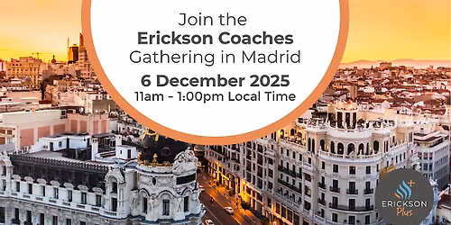 Join the Erickson coaches gathering in Madrid