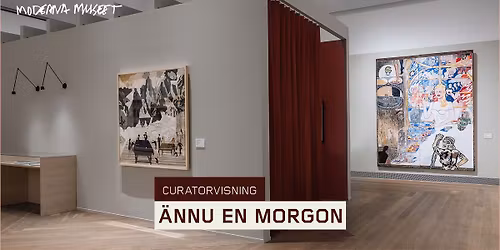 CURATORVISNING: \u00c4NNU EN MORGON