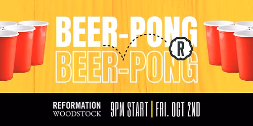 Beer Pong Tournament - Reformation Woodstock