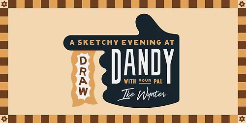DRAW! at Dandy with Ike Wynter