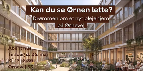\u00c5bent hus: Kan du se \u201d\u00d8rnen\u201d lette? \u2013 Dr\u00f8mmen om et nyt plejehjem