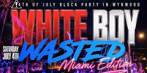 WHITE BOY WASTED BLOCK PARTY MIAMI EDITION