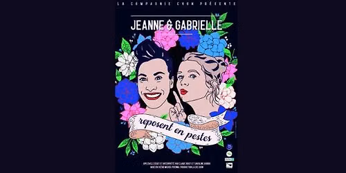 "Jeanne et Gabrielle reposent en pestes"