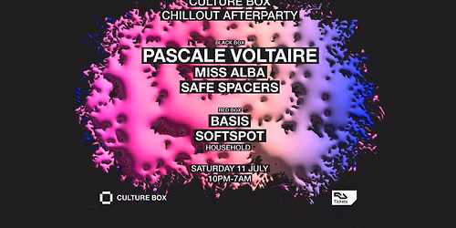 Culture Box Chillout Afterparty: Pascale Voltaire \/ MISS ALBA \/ Safe Spacers \/ Household: Basis \/ So