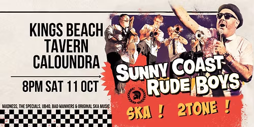 Sunny Coast Rude Boys! Ska Party! Caloundra-Sat 11 Oct