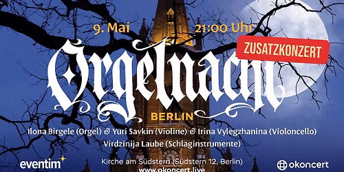 ORGELNACHT \u2013 Orgelkonzert in Berlin \u00b7 Zusatzkonzert