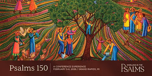Psalms 150: A Conference Experience