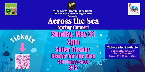 Yuba Sutter Community Band "Across the Sea" Spring Concert