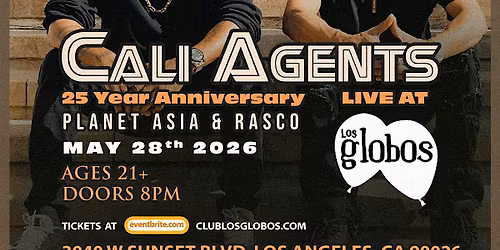CALI AGENTS (25 Year Anniversary Show) LIVE at LOS GLOBOS