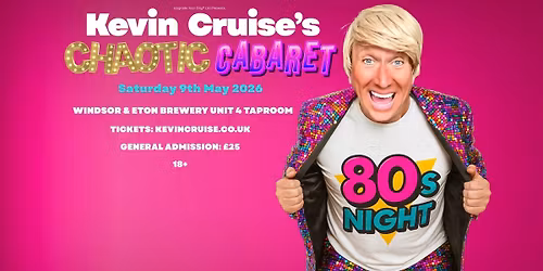 Kevin Cruise's 80's Chaotic Cabaret 
