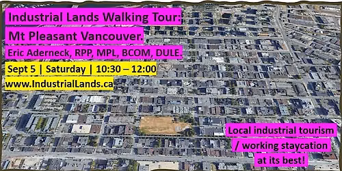 Industrial Lands Walking Tour \u2013 Mt Pleasant Vancouver with Eric Aderneck
