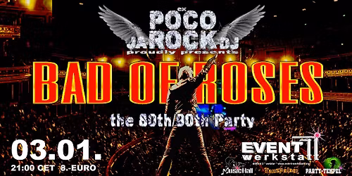 BAD OF ROSES \u2013 DJ Jarocks POCO ROCK \u2013 Eventwerkstatt Wetzlar