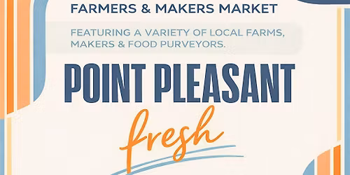 2026 Point Pleasant Beach FRESH Farmers & Makers Market \u2014 August 23, 2026