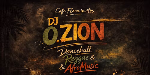 cafe flora invites dj o. zion \ud83c\uddef\ud83c\uddf2\ud83c\uddef\ud83c\uddf2