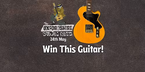 Oxfordshire Guitar Show- 24th May 2026 - Great British Guitar Shows