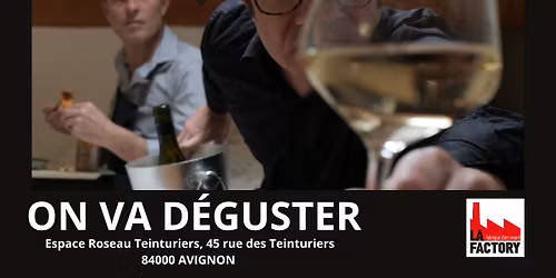 On va d\u00e9guster \/\/ Cour de l'Espace Roseau \/\/ Avignon