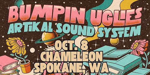 Bumpin Uglies with Artikal Sound System