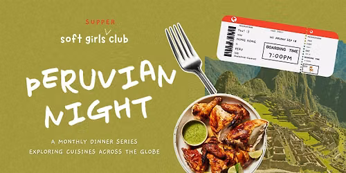 PERUVIAN NIGHT | SOFT GIRLS (SUPPER) CLUB
