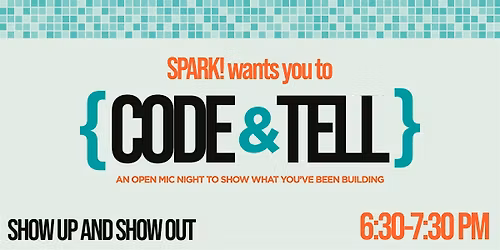 February Code & Tell: Monthly Demo Night