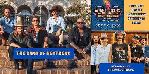 6th Annual Banding Together for Kids with THE BAND OF HEATHENS and Special Guests THE WILDER BLUE!