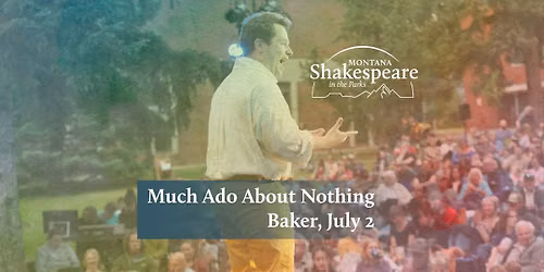Free Performance of \u201cMuch Ado About Nothing\u201d in Baker, MT