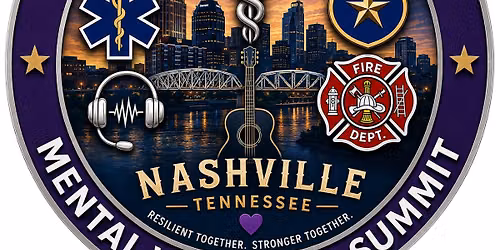 First Responder Mental Wellness Summit - Nashville TN
