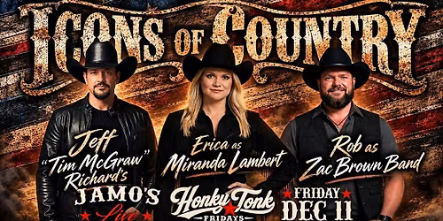 Honky Tonk Friday | Tribs to Tim McGraw Miranda Lambert Zac Brown Jamo's