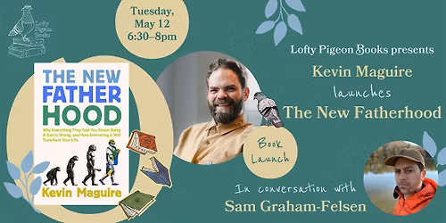 Kevin Maguire launches "The New Fatherhood," with Sam Graham-Felsen