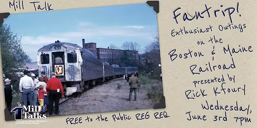 MILL TALK: Fantrip! Enthusiast Outings on the Boston & Maine Railroad