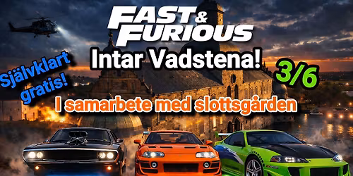 Fast And Furious intar Vadstena 