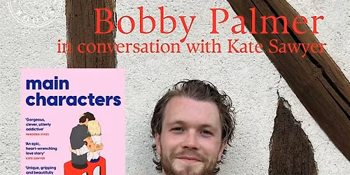 Bobby Palmer in conversation with Kate Sawyer