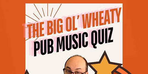 The Big Ol' Wheaty Pub Music Quiz - Vol. 10