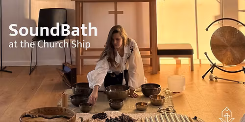 SoundBath at the Church Ship