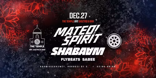 MATEO & SPIRIT \/ SHABAAM x THE TEMPLE