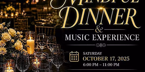 The Mindful Dinner and Music Experience